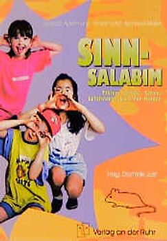 Sinn-Salabim. Tasten - Hören - Sehen: Erfahrungsspiele für Kinder