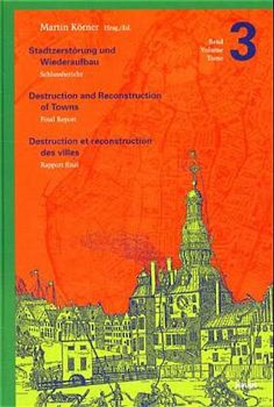 Stadtzerstörung und Wiederaufbau /Destruction and Reconstruction...