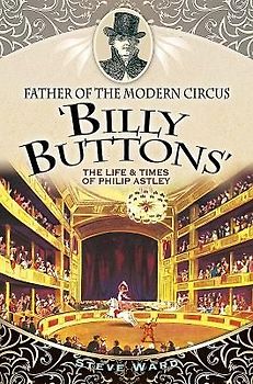 Father of the Modern Circus 'Billy Buttons'