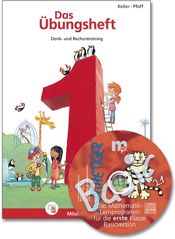 Das Übungsheft Mathematik 1 – Überarbeitete Neuauflage · mit CD-ROM Mathetiger Basic 1