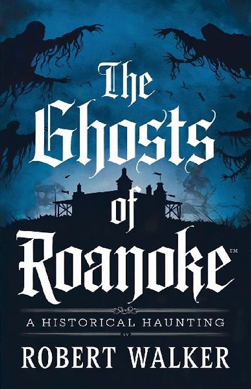 The Ghosts of Roanoke