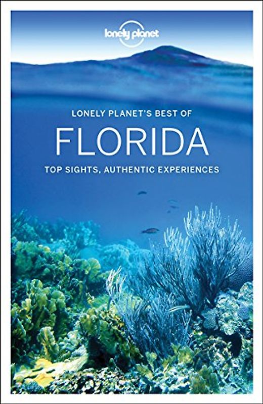 Best of Florida: top sights, authentic experiences (Best of Guides)