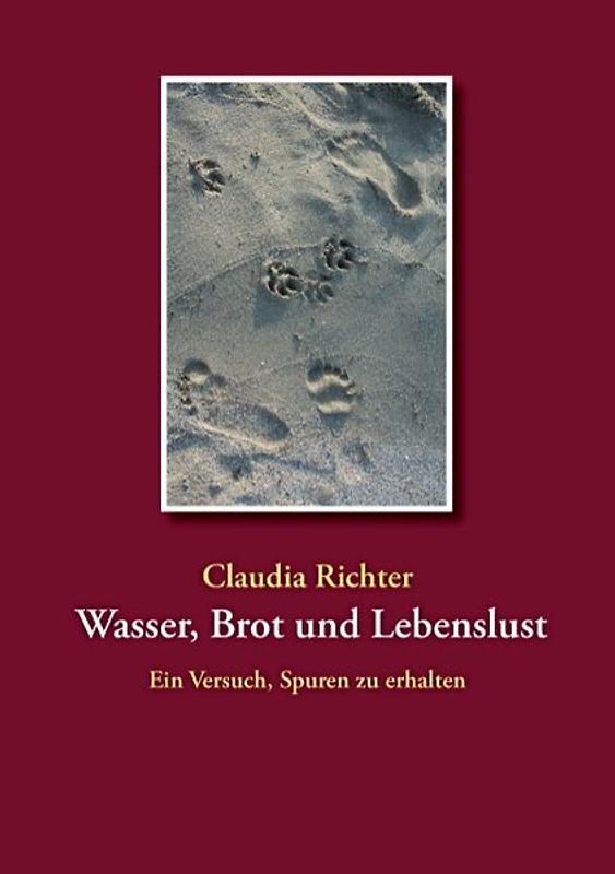 Wasser, Brot und Lebenslust