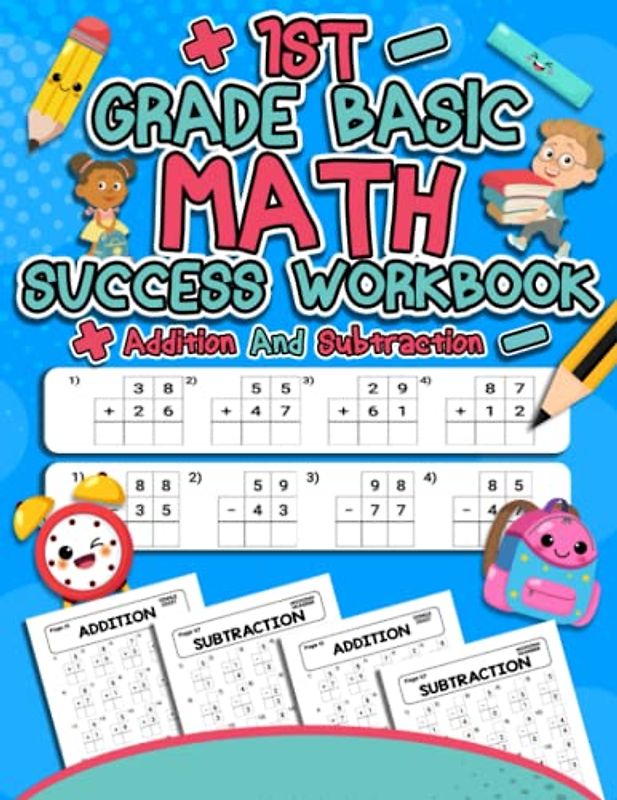 1st Grade Basic Math Success Workbook : Addition and Subtraction: Daily Math Practice Workbook for Classroom and Home | 1st Grade And 2nd Grade Math ... For Kids (Elementary School Level Activities)