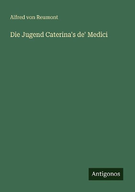 Die Jugend Caterina's de' Medici