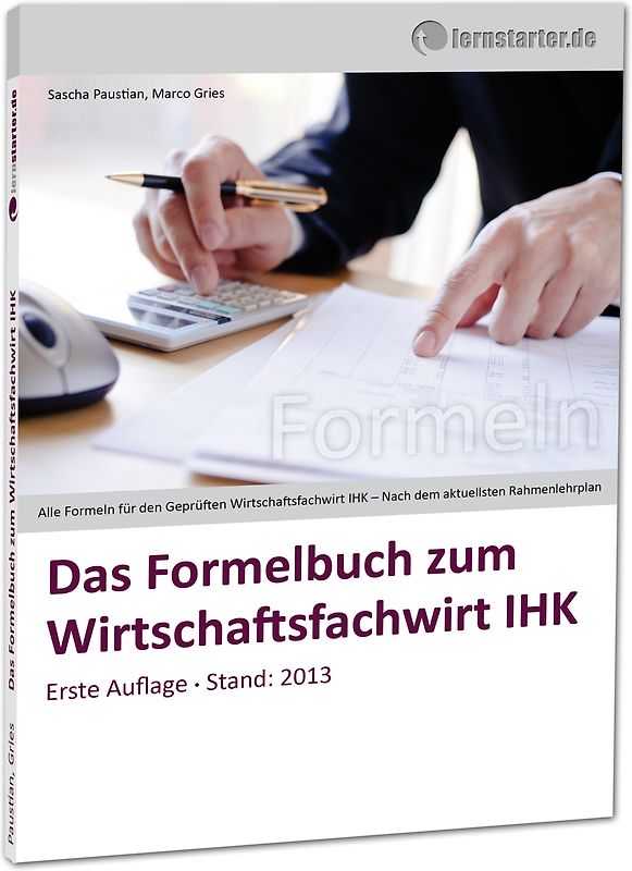 Das Formelbuch zum Wirtschaftsfachwirt IHK