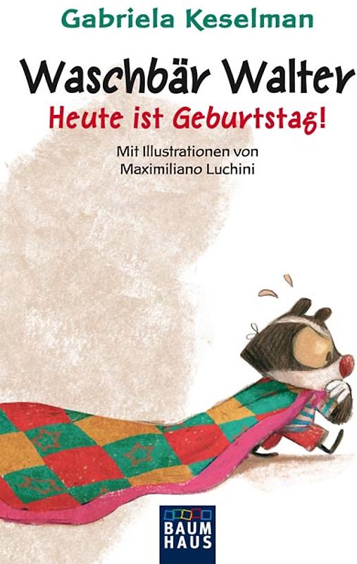 Waschbär Walter - Heute ist Geburtstag!