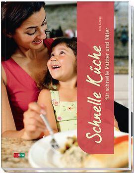 Schnelle Küche für schnelle Mütter & Väter