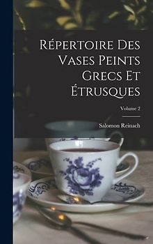Répertoire Des Vases Peints Grecs Et Étrusques; Volume 2