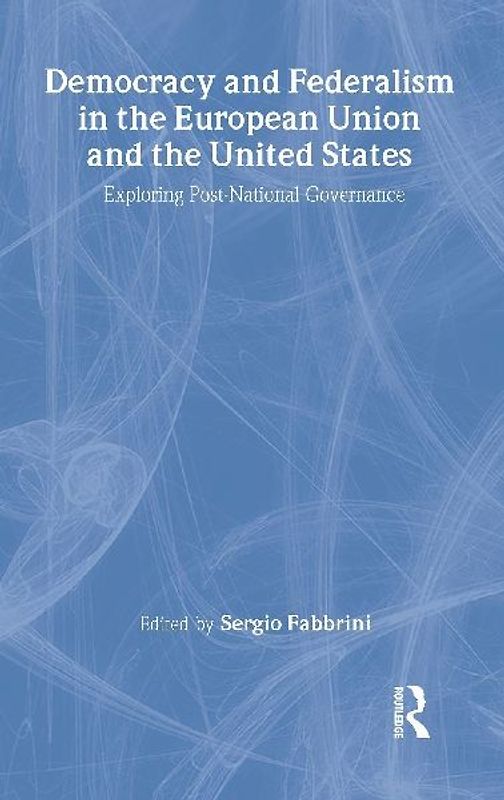 Democracy and Federalism in the European Union and the United States