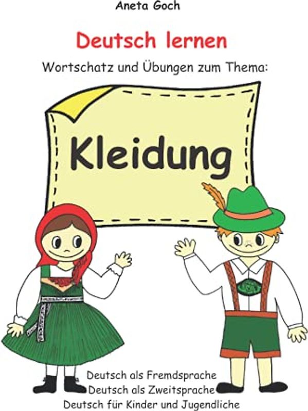 Deutsch lernen. Wortschatz und Übungen zum Thema: Kleidung. Deutsch als Fremdsprache. Deutsch als Zweitsprache. Deutsch für Kinder und Jugendliche.