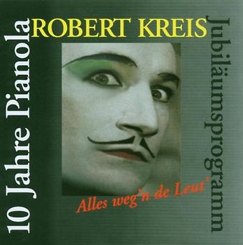 Robert Kreis - Alles Weg'N de Leut