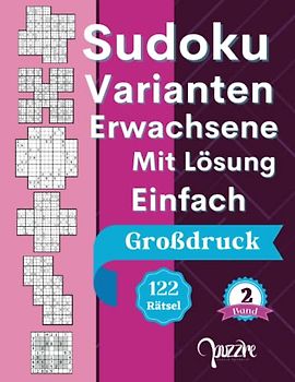 Sudoku Varianten Erwachsene Mit Lösung Einfach - band 2 - Großdruck: Sudoku Mix Irregulär Fortgeschrittene mit Windmühle, Samurai, Blumen, Cross, Hyper, Triathlon A
