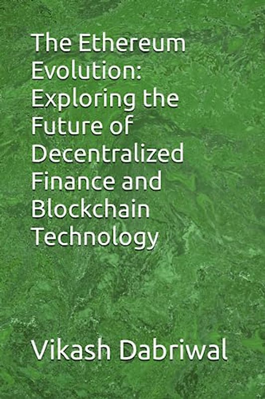 The Ethereum Evolution: Exploring the Future of Decentralized Finance and Blockchain Technology