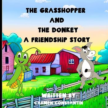 The Grasshopper and The Donkey : A Friendship Story: Storybook for Kids 5 to 8 years old/Early reader Book