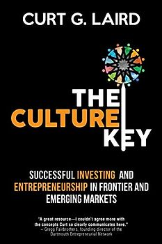 The Culture Key: Successful Investing and Entrepreneurship in Frontier and Emerging Markets