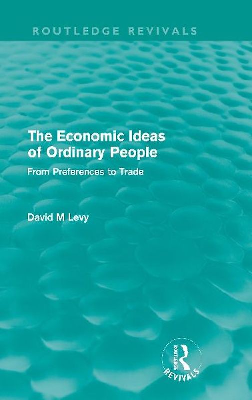 The economic ideas of ordinary people (Routledge Revivals)