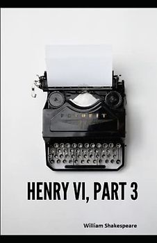 Henry VI (Part 3) Illustrated