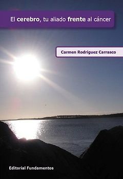 El cerebro, tu principial aliado frente al cáncer