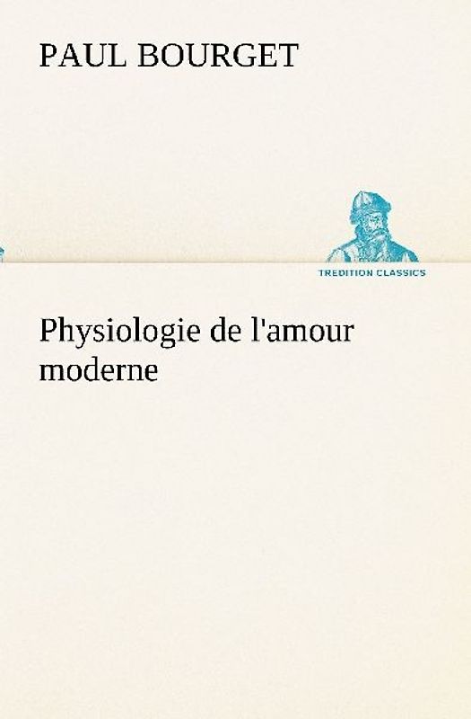 Physiologie de l'amour moderne