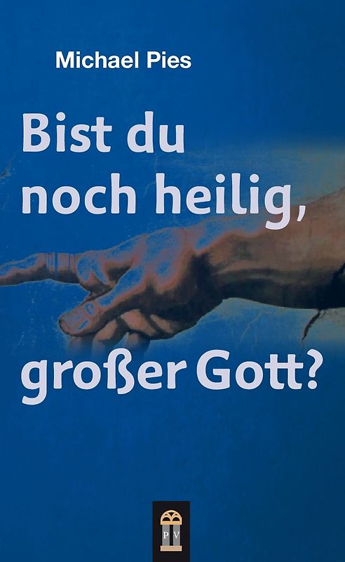 Bist du noch heilig, großer Gott?