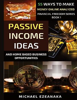 Passive Income Ideas And Home-Based Business Opportunities