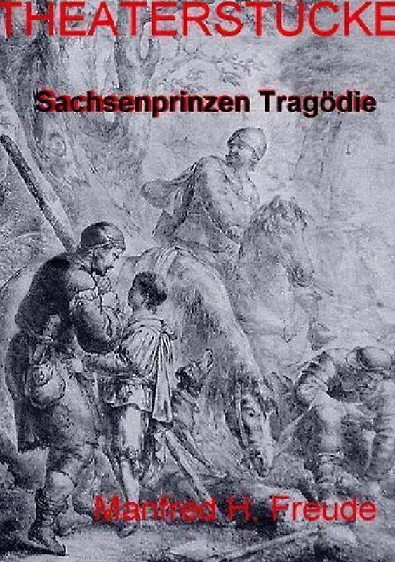 Sachsenprinzen-Tragödie THEATERSTÜCK