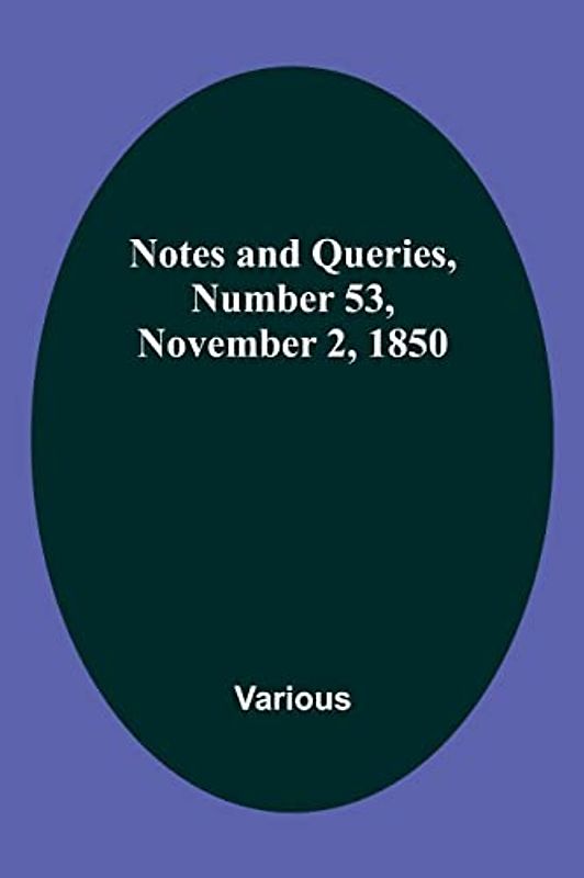 Notes and Queries, Number 53, November 2, 1850