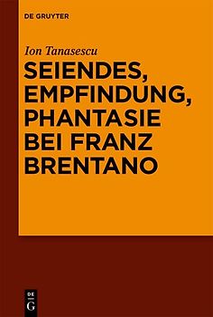Psychologie, Seiendes, Phantasie bei Franz Brentano