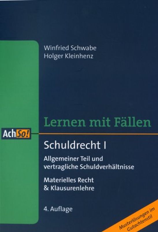 Schuldrecht I - Allgemeiner Teil und vertragliche Schuldverhältnisse. Materielles Recht und Klausurenlehre