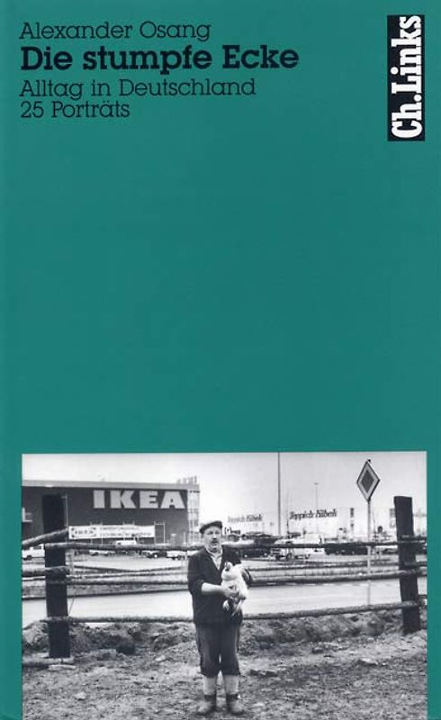 Die stumpfe Ecke. Alltag in Deutschland. 25 Porträts