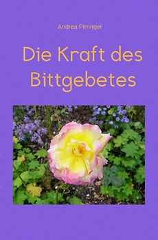 Die Kraft des Bittgebetes