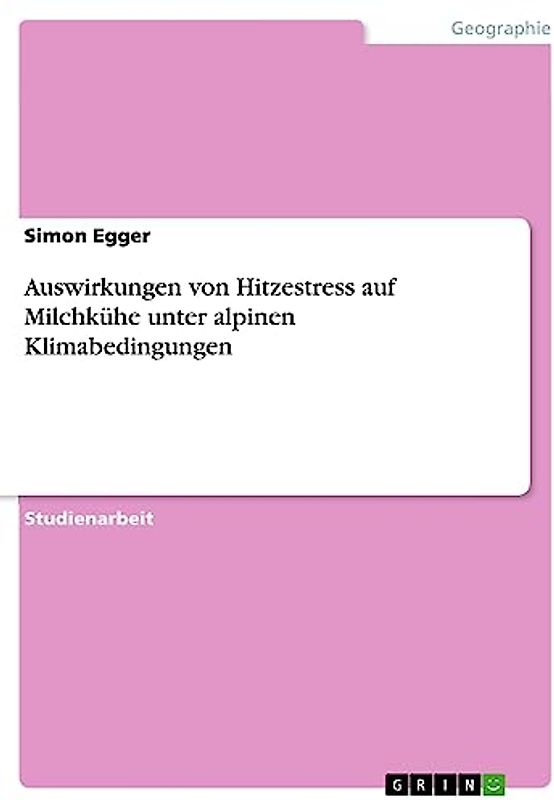 Auswirkungen von Hitzestress auf Milchkühe unter alpinen Klimabedingungen