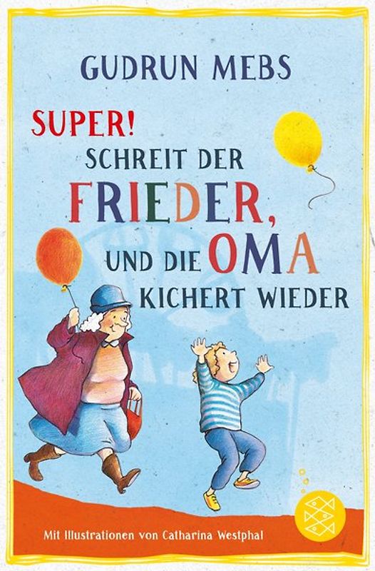 »Super«, schreit der Frieder, und die Oma kichert wieder