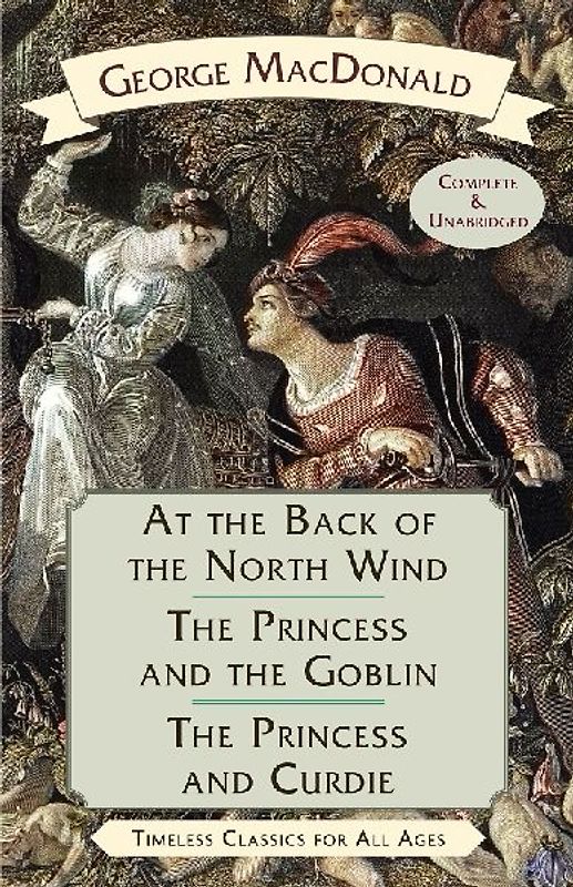 At the Back of the North Wind / The Princess and the Goblin / The Princess and Curdie
