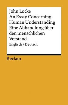 An Essay Concerning Human Understanding / Ein Versuch über den menschlichen Verstand