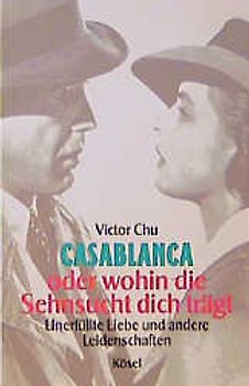 Casablanca oder wohin die Sehnsucht dich trägt