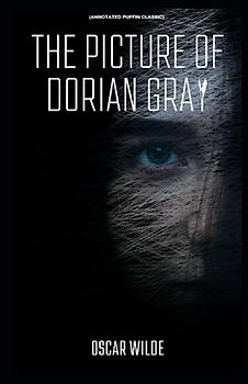 The Picture of Dorian Gray: (Annotated Puffin Classic)