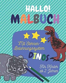 Malbuch für Kinder ab 2 Jahren: Mit Sternen-Belohnungssystem und Motivationssätzen, Dinosaurier, Dinomotive, Ausmalen & Kritzeln der ersten Bilder und Wörter