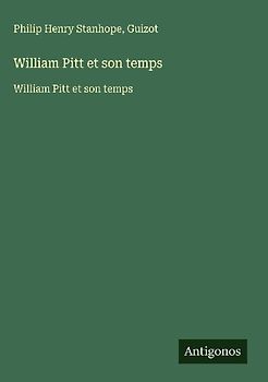 William Pitt et son temps