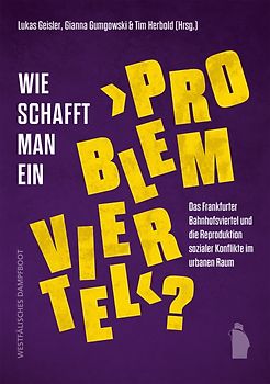 Wie schafft man ein „Problemviertel“?