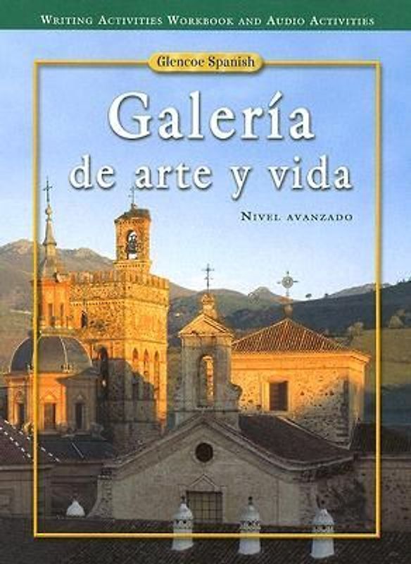 Galería de Arte Y Vida, Writing Activities Workbook & Audio Activities Student Edition