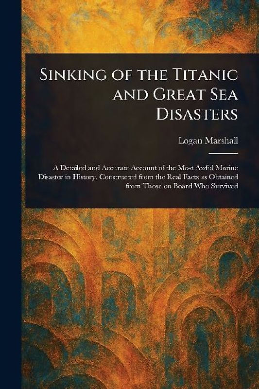 Sinking of the Titanic and Great Sea Disasters