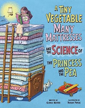 A Tiny Vegetable, Many Mattresses, and the Science of the Princess and the Pea