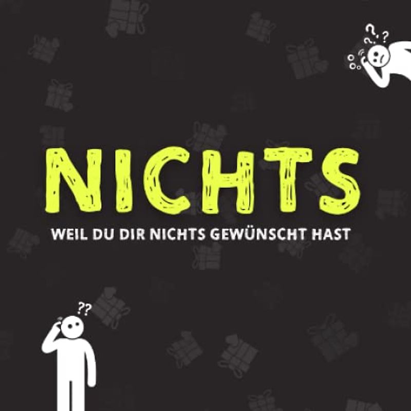 NICHTS: Für alle, die nichts wollen und sich nichts wünschen