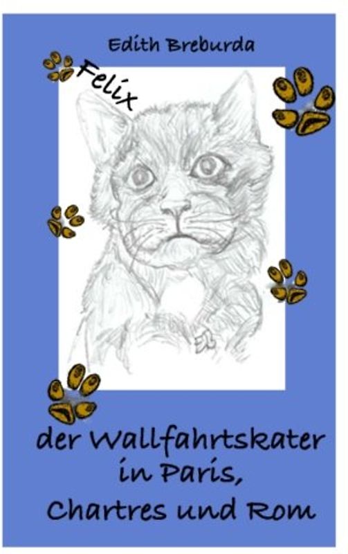 Felix der Wallfahrtskater in Paris, Chartres und Rom