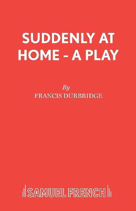 Suddenly At Home - A Play