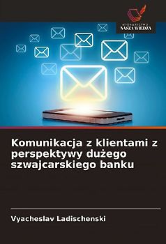Komunikacja z klientami z perspektywy du¿ego szwajcarskiego banku