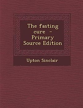 The Fasting Cure - Primary Source Edition