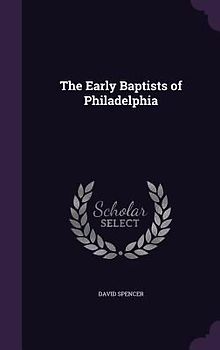 The Early Baptists of Philadelphia